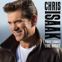Chris Isaak - First Comes the Night [Deluxe] (2015) MP3