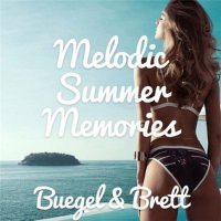 Buegel & Brett - Melodic Summer Memories (2015) MP3
