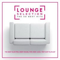 VA - Lounge Selection - The 50 Best Hits (2015) MP3