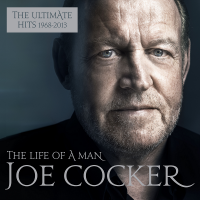 Joe Cocker - The Life of a Man: The Ultimate Hits 1968-2013 (2015) MP3