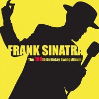 Frank Sinatra - The 100th Birthday Swing Album (2015) MP3