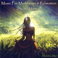 VA - Music For Meditation & Relaxation (Sacred Mantras) [Compiled by Zebyte] (2015) MP3