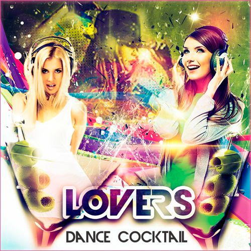 Love dance music. Данс коктейль. Lover танцуй. Lover танцуй мп3. Танцуй lover обложка.