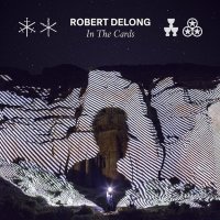 Robert DeLong - In The Cards (2015) MP3