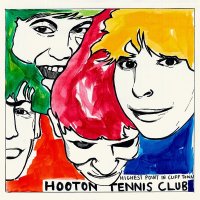 Hooton Tennis Club - Highest Point in Cliff Town (2015) MP3