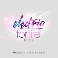 VA - Electric For Life 2015 (Mixed By Gareth Emery) (2015) MP3