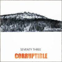 Seventy three - Corruptible (2015) MP3