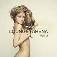 VA - Music for Relax Lounge Arena Vol 2 (2015) MP3