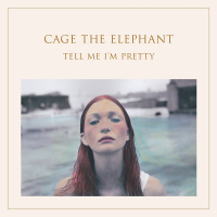 Cage The Elephant - Tell Me I'm Pretty (2015) MP3