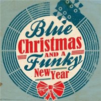 VA - Blue Christmas and a Funky New Year (2013) MP3 от BestSound ExKinoRay