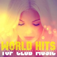 VA - Top Club Music World Hits 10116 (2016) MP3