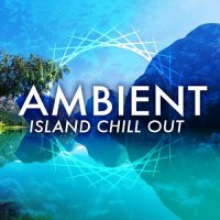 VA - Ambient Island Chill Out (2016) MP3