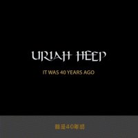Uriah Heep - It Was 40 Years Ago (2016) MP3