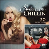 VA - Sweet Life Chillin' Vol 3-4 (20 Sundowners) (2015-2016) MP3