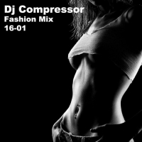 Dj Compressor - Fashion Mix 16-01 (2015) mp3