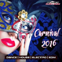 VA - Carnival 2016 [Best of Dance, House, Electro & EDM] (2016) MP3