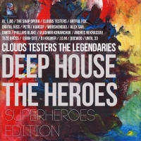 Clouds Testers The Legendaries - Deep House The Heroes: SuperHeroes Edition (2016) MP3