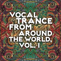 VA - Vocal Trance From Around The World Vol.1 (2016) MP3