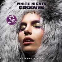 VA - White Nights Grooves, Vol. 4 (25 Club Beats) (2016) MP3