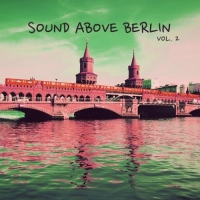 VA - Sound Above Berlin, Vol. 2 (2016) MP3