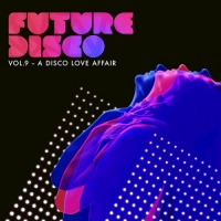 VA - Future Disco Vol.9 (A Disco Love Affair) (2016) MP3