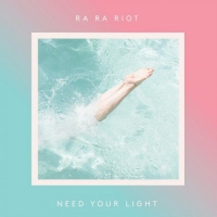 Ra Ra Riot - Need Your Light (2016) MP3