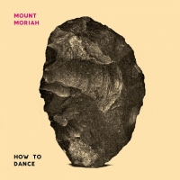 Mount Moriah - How To Dance (2016) MP3