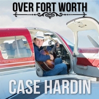 Case Hardin - Over Fort Worth (2016) MP3