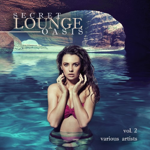 VA - Secret Lounge Oasis Vol 1-2 (2016) MP3