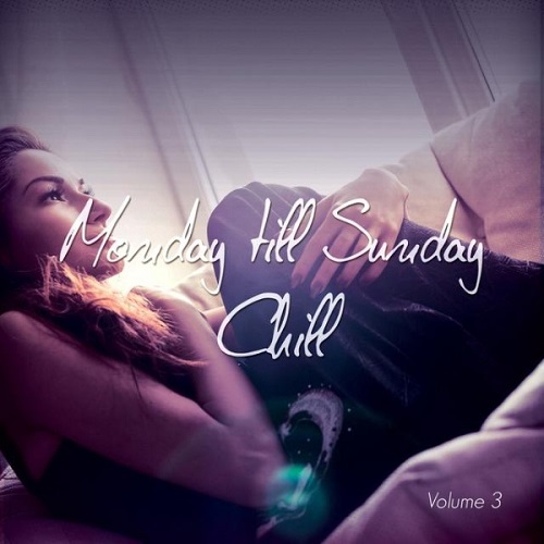 VA - Monday Till Sunday Chill Vol 1-3 (2016) MP3
