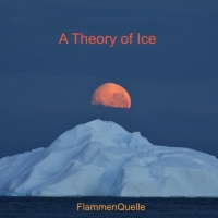 FlammenQuelle - A Theory of Ice (2011) MP3