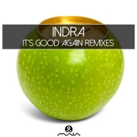 Indra - Its Good Again Remixes (2016) MP3