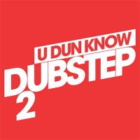 VA - U Dun Know Dubstep 2 (2016) MP3