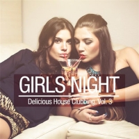 VA - Girls Night - Delicious House Clubbing, Vol. 3 (2016) MP3
