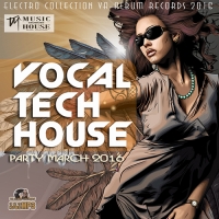 VA - Vocal Tech House: Party March (2016) MP3