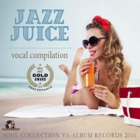 VA - Jazz Juice: Vocal Compilation (2016) MP3