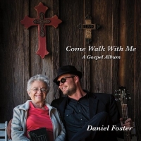 Daniel Foster - Come Walk With Me (2016) MP3