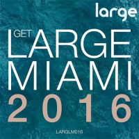 VA - Get Large Miami 2016 (2016) MP3