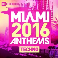 VA - Miami 2016 Anthems: Techno (2016) MP3