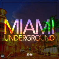 VA - Miami Underground 2016 (2016) MP3