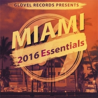 VA - Glovel Records Miami 2016 Essentials (2016) MP3