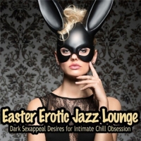 VA - Easter Erotic Jazz Lounge (2016) MP3