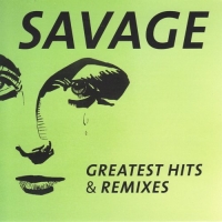 Savage - Greatest Hits & Remixes (2016) MP3
