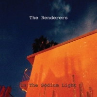 The Renderers - In The Sodium Light (2016) MP3