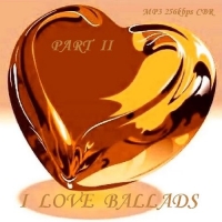VA - I Love Ballads - Part II (2016) MP3