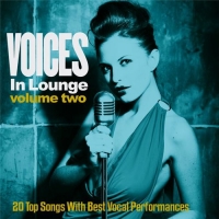 VA - Voices in Lounge, Vol. 2 (20 Top Songs with Best Vocal Performances) (2016) MP3