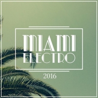 VA - Miami Electro 2016 (2016) MP3