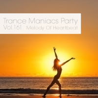 VA - Trance Maniacs Party: Melody Of Heartbeat #161 (2016) MP3