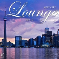 VA - Soft City Lounge, Vol. 2 (2016) MP3
