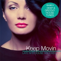 VA - Keep Movin - Late Nite House Grooves Vol. 13 (2016) MP3